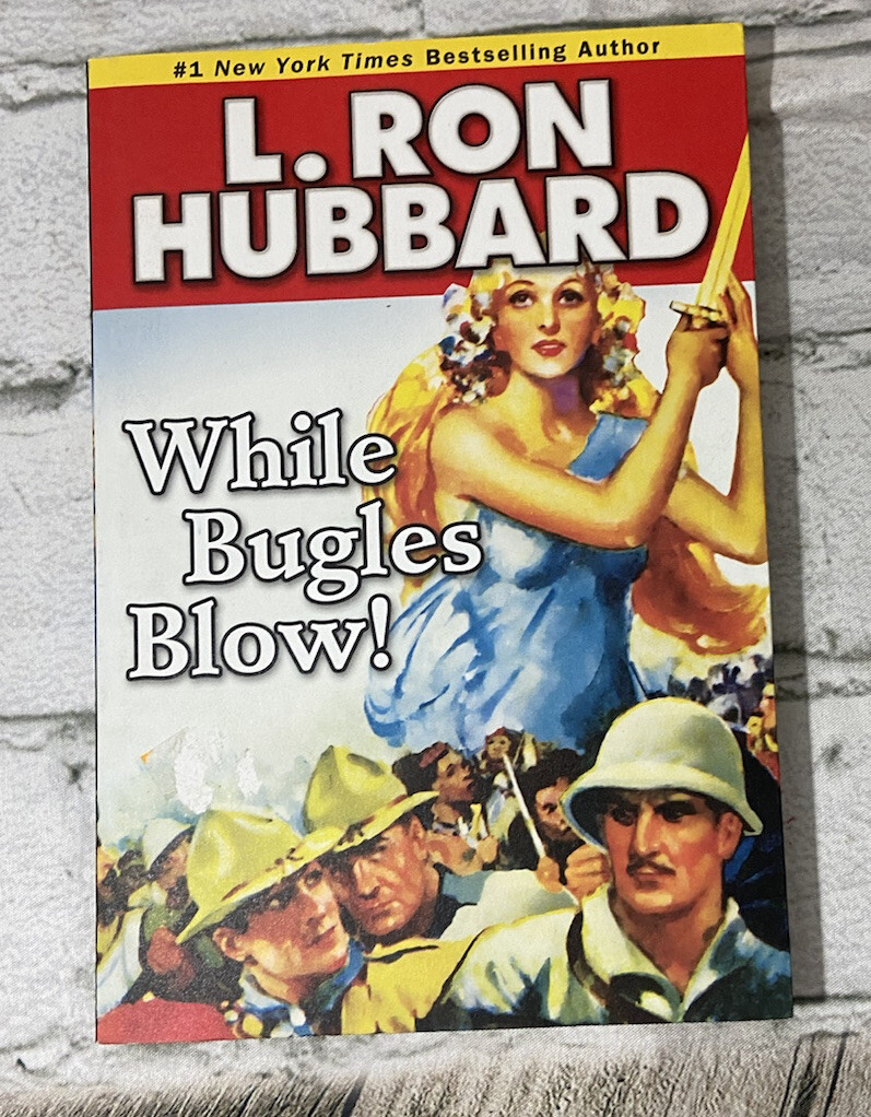 “While Bugles Blow!” L. Ron Hubbard Paperback Galaxy Press 2012