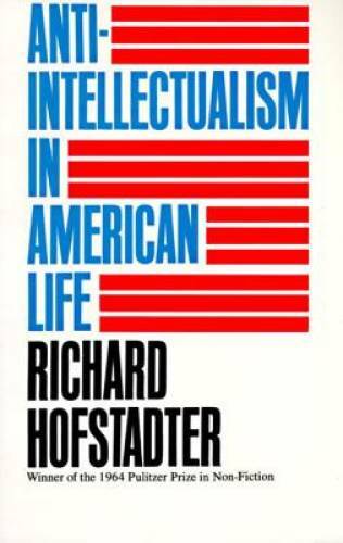 Anti-Intellectualism in American Life – Paperback – VERY GOOD