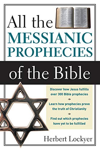 ALL THE MESSIANIC PROPHECIES OF THE BIBLE By Herbert Lockyer **Mint Condition**
