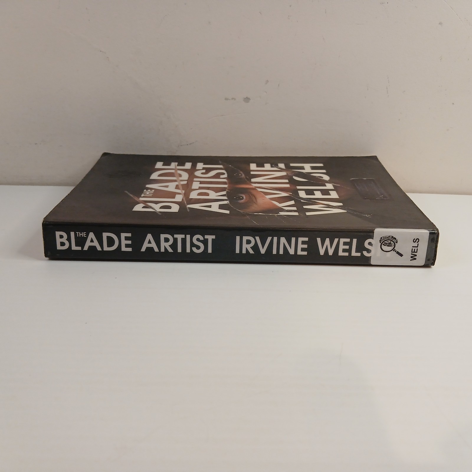 Irvine Welsh The Blade Artist 1st Edition 1st Print 2016 Jonathan Cape PB