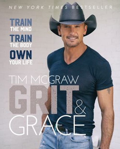 Grit and Grace : Train the Mind, Train the Body, Own Your Life Ti