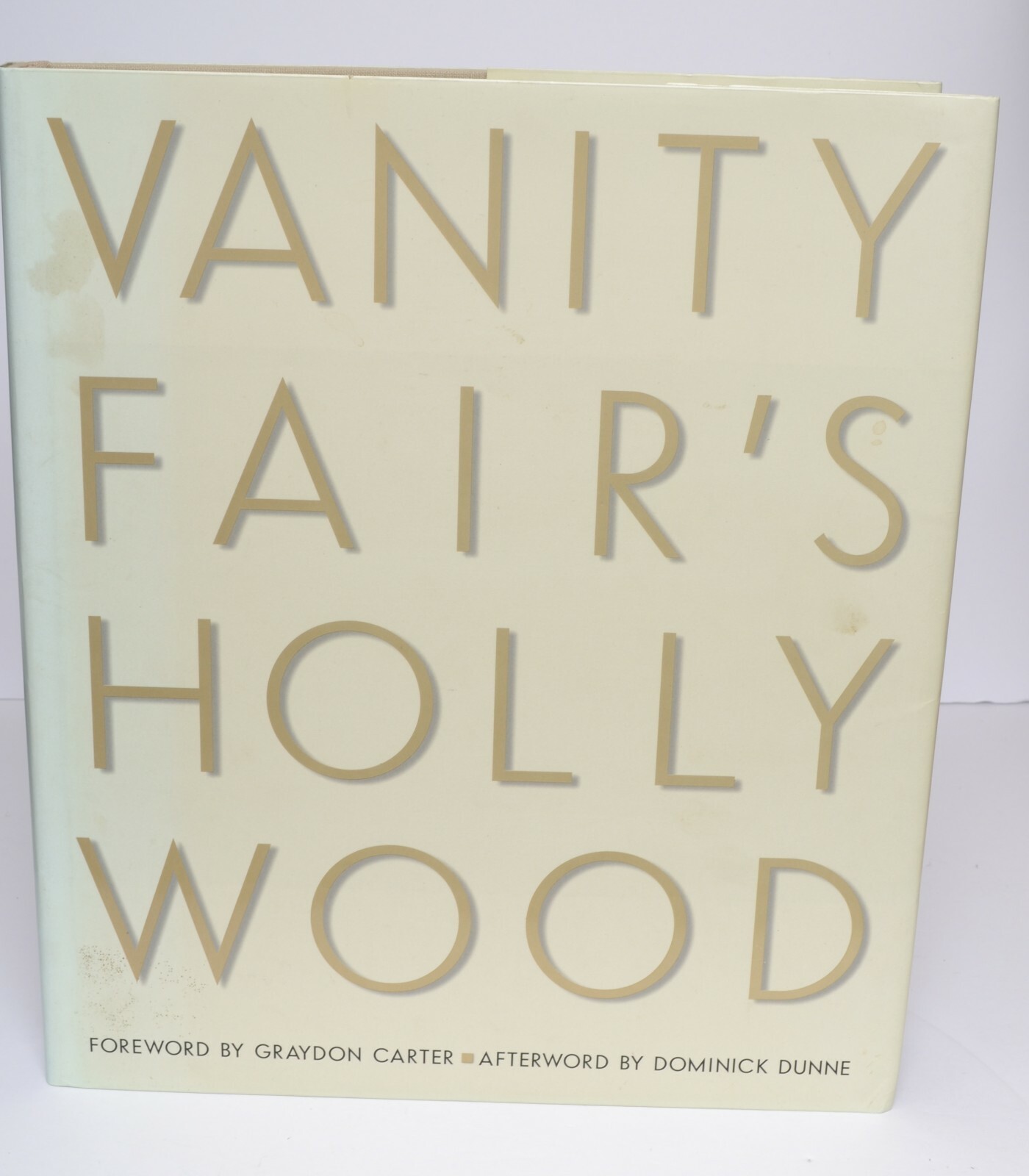 VANITY FAIR’S HOLLYWOOD By Graydon Carter & David Friend – Hardcover 318 Pages