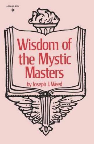 Wisdom of the Mystic Masters – Paperback By Joseph J. Weed – GOOD