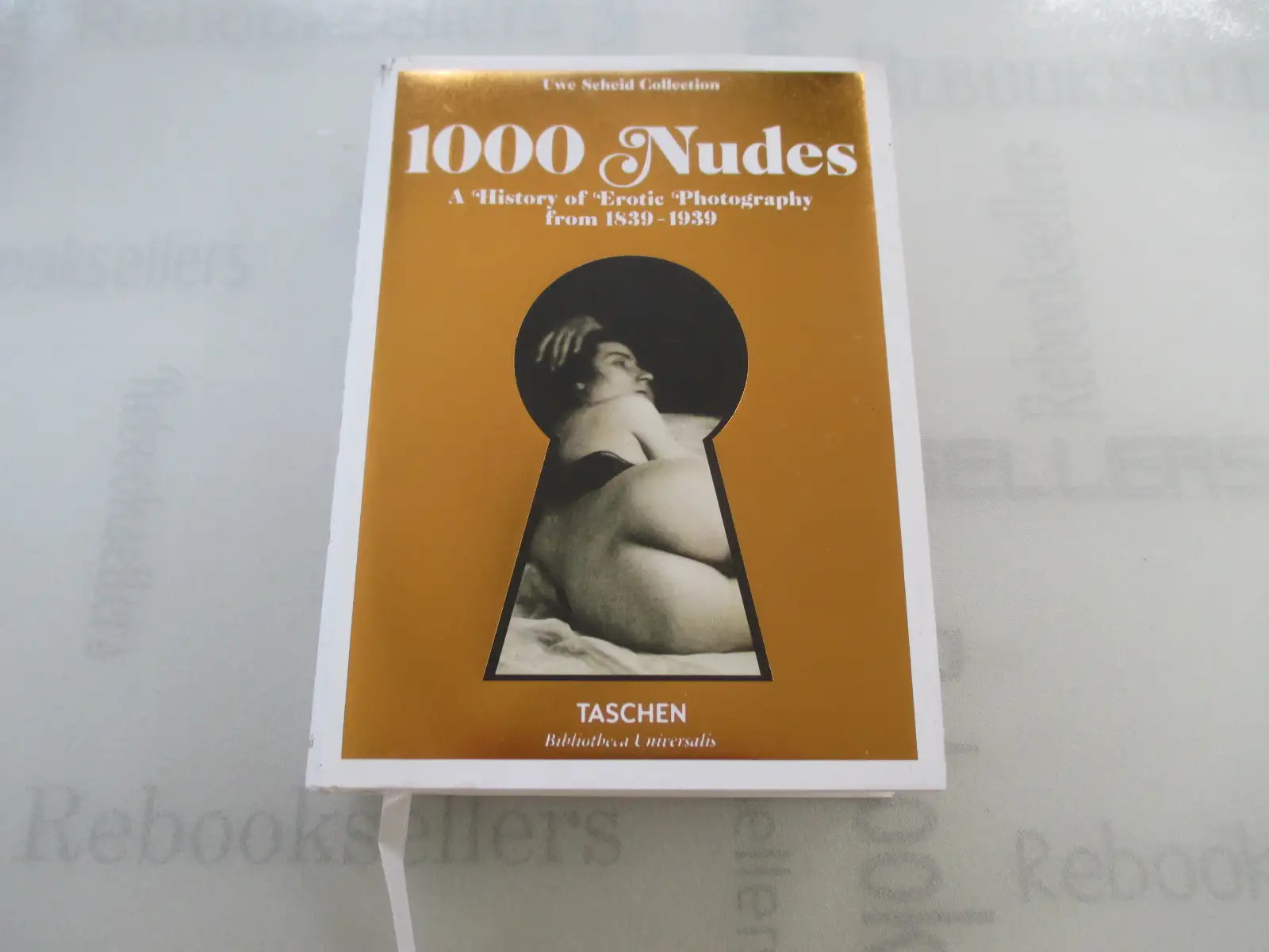 1000 Nudes. A History of Erotic Photography from 1839-1939 (Bibliotheca Univer..