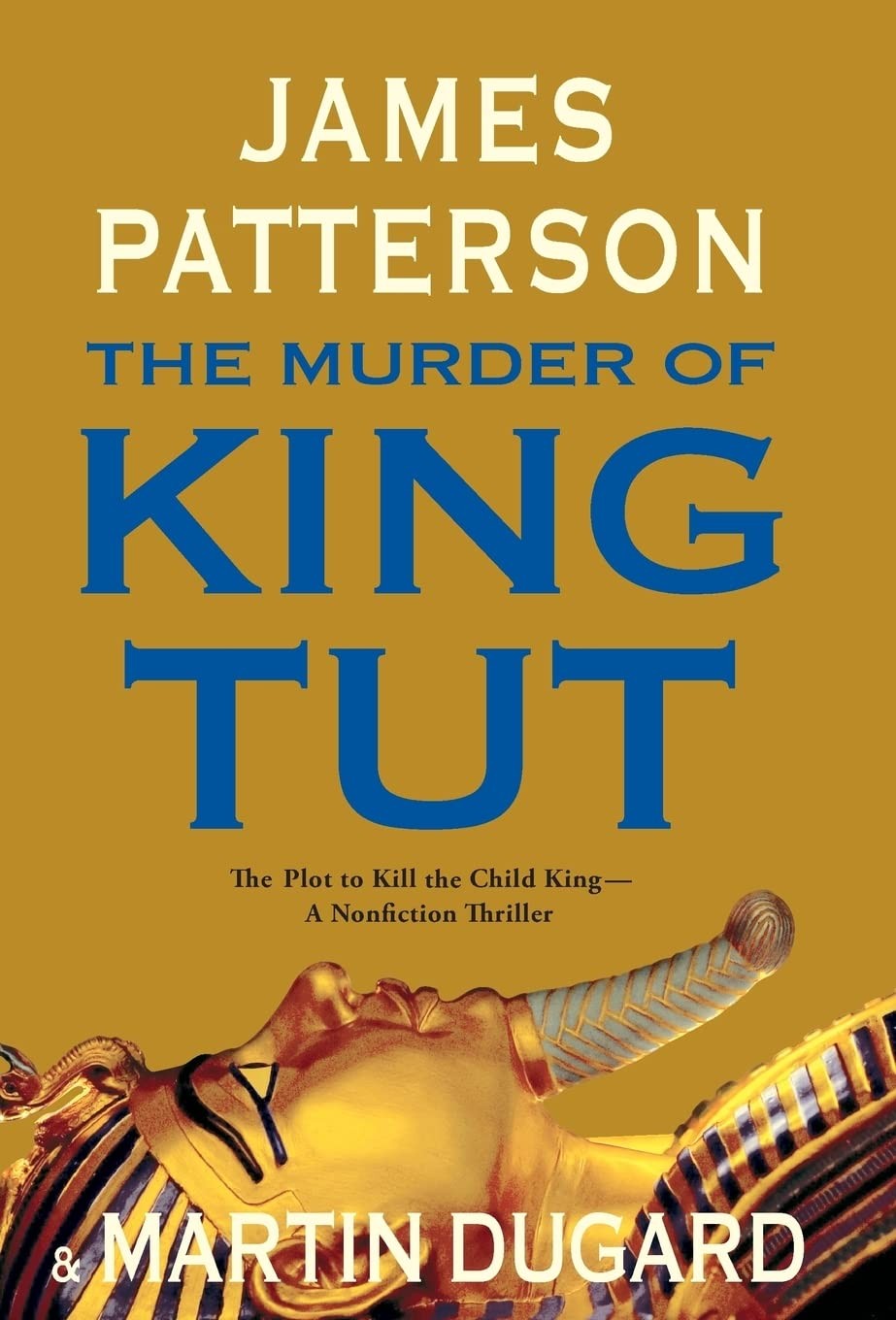 The Murder of King Tut: The Plot to Kill the Child King – A Nonfiction Thril…