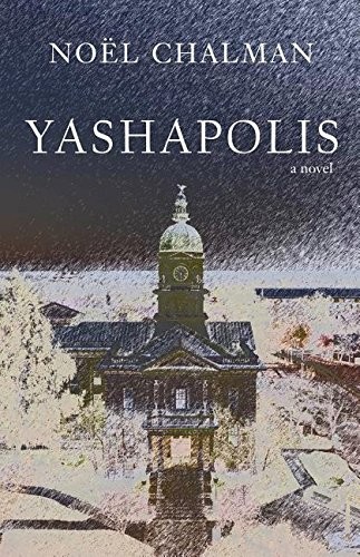 YASHAPOLIS: A NOVEL By Noel Chalman *Excellent Condition*