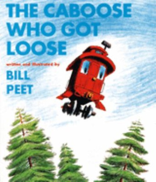 The Caboose Who Got Loose Paperback Bill Peet