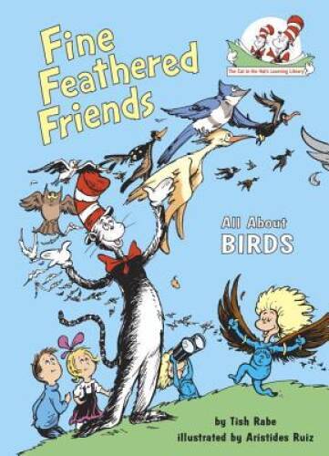 Fine Feathered Friends: All About Birds (Cat in the Hat’s Learn – VERY GOOD