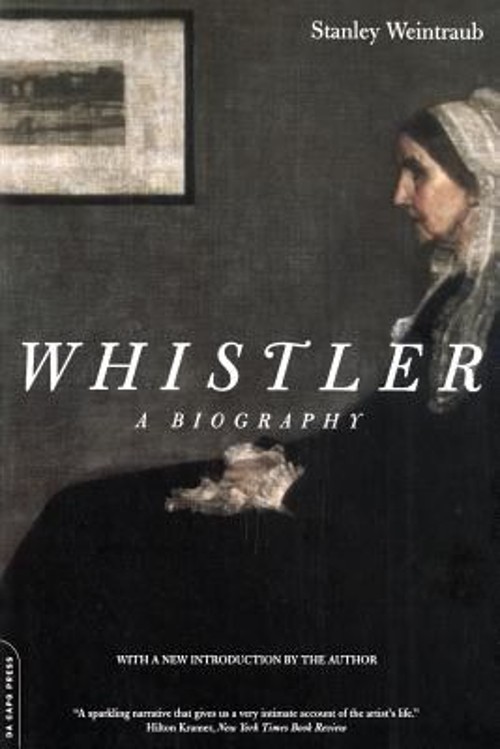 Whistler : A Biography Paperback Stanley Weintraub