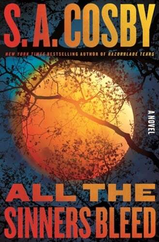 All the Sinners Bleed by S a Cosby: Used