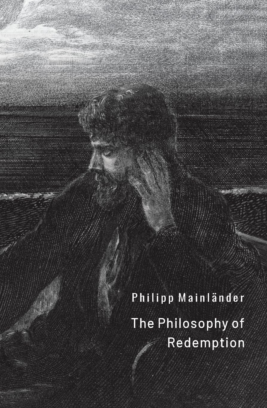 The Philosophy of Redemption by Mainl�nder