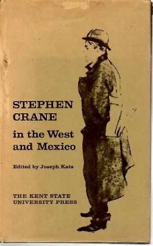 Stephen Crane in the West and Mexico – Hardcover, by Crane Stephen – Very Good b