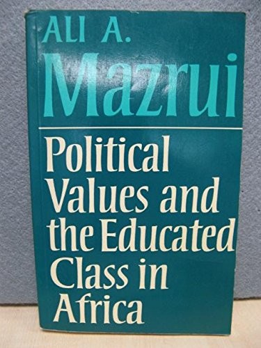 Political Values and the Educated Class in Africa By Ali A. Mazr