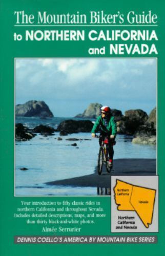 The Mountain Biker’s Guide to Northern California and Nevada (Dennis Coello’s A