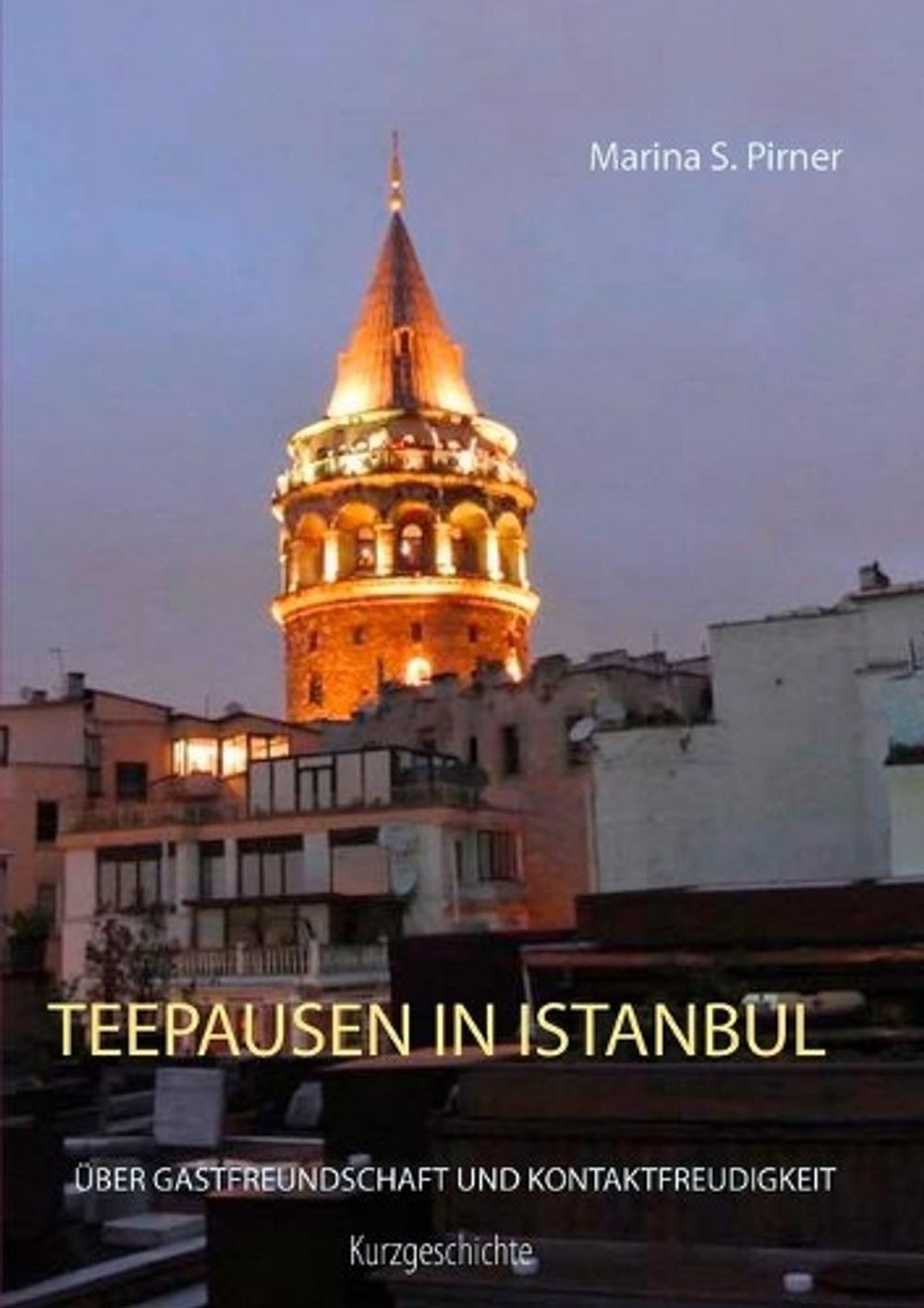 Teepausen in Istanbul: ?ber Gastfreundschaft und Kontaktfreudigkeit by Marina S.