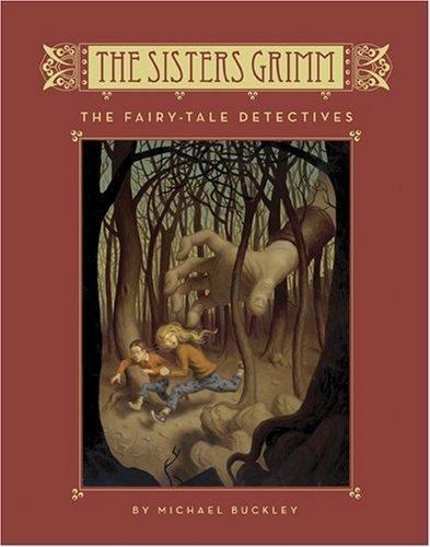 The Fairy Tale Detectives (The Sisters Grimm, Book 1) by Michael Buckley