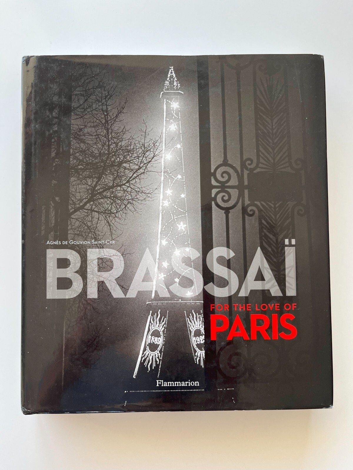 Brassai: For the Love of Paris by Agnès de Gouvion Saint-Cyr (2013, Hardcover)