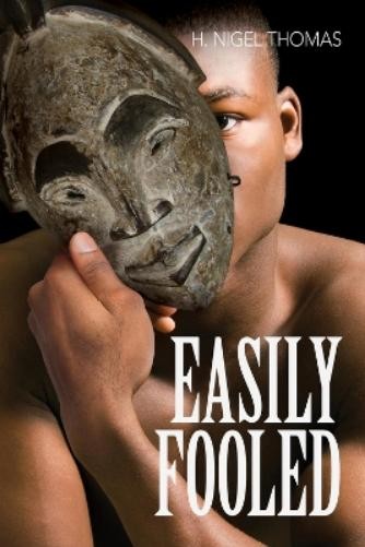 H. Nigel Thomas Easily Fooled (Paperback) Essential Prose Series (UK IMPORT)