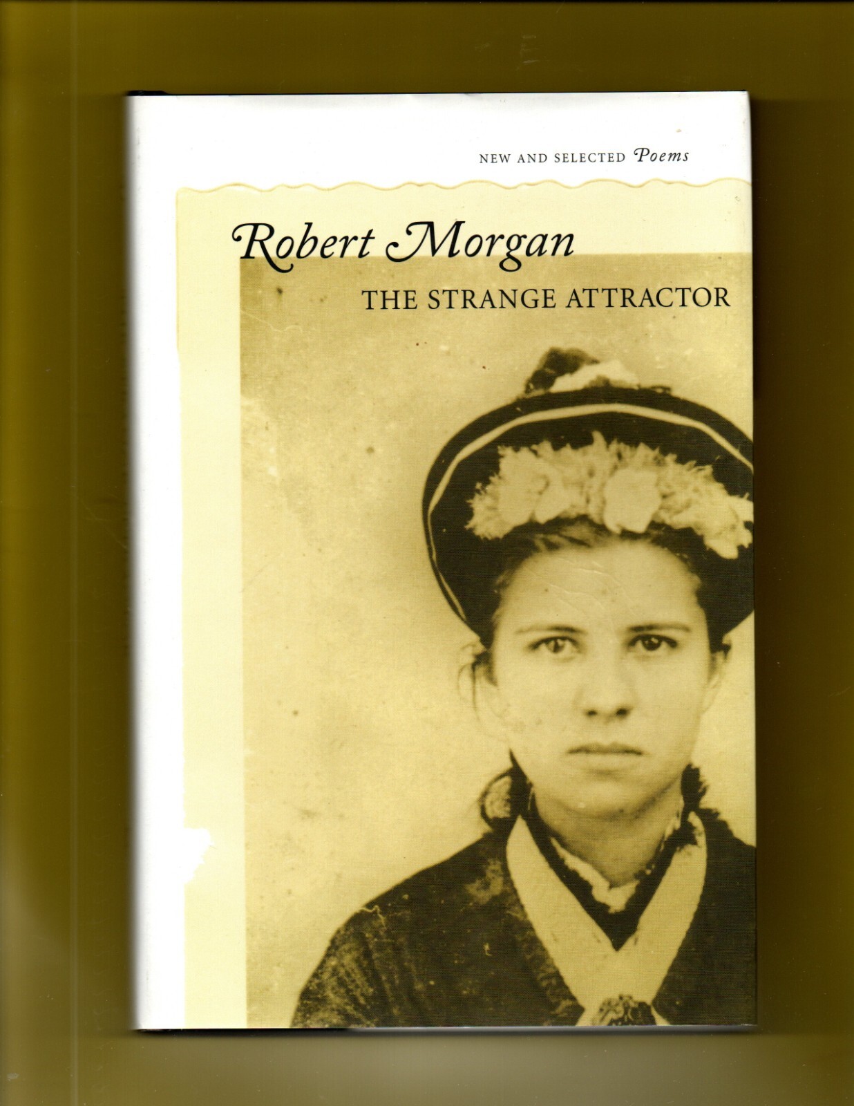 The Strange Attractor New & Selected Poems Robert Morgan Signed 1st ED 1st Print