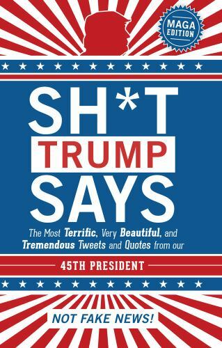 Sh*t Trump Says: MAGA Edition – 9781454932079, hardcover, Union Square Co