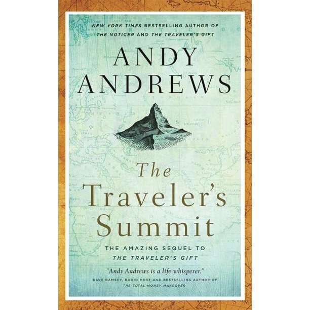The Traveler’s Summit: The Remarkable Sequel to The Traveler’s Gift – Andrews, A