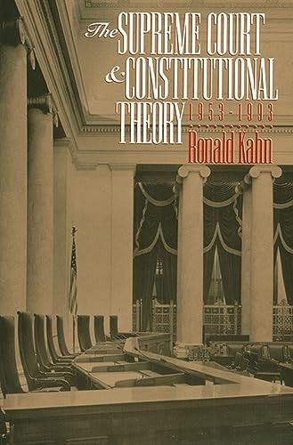 The Supreme Court and Constitutional Theory, 1953-1993 by Kahn, Ronald