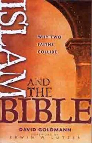 Islam and the Bible: Why Two Faiths Collide – Paperback By David Goldmann – GOOD