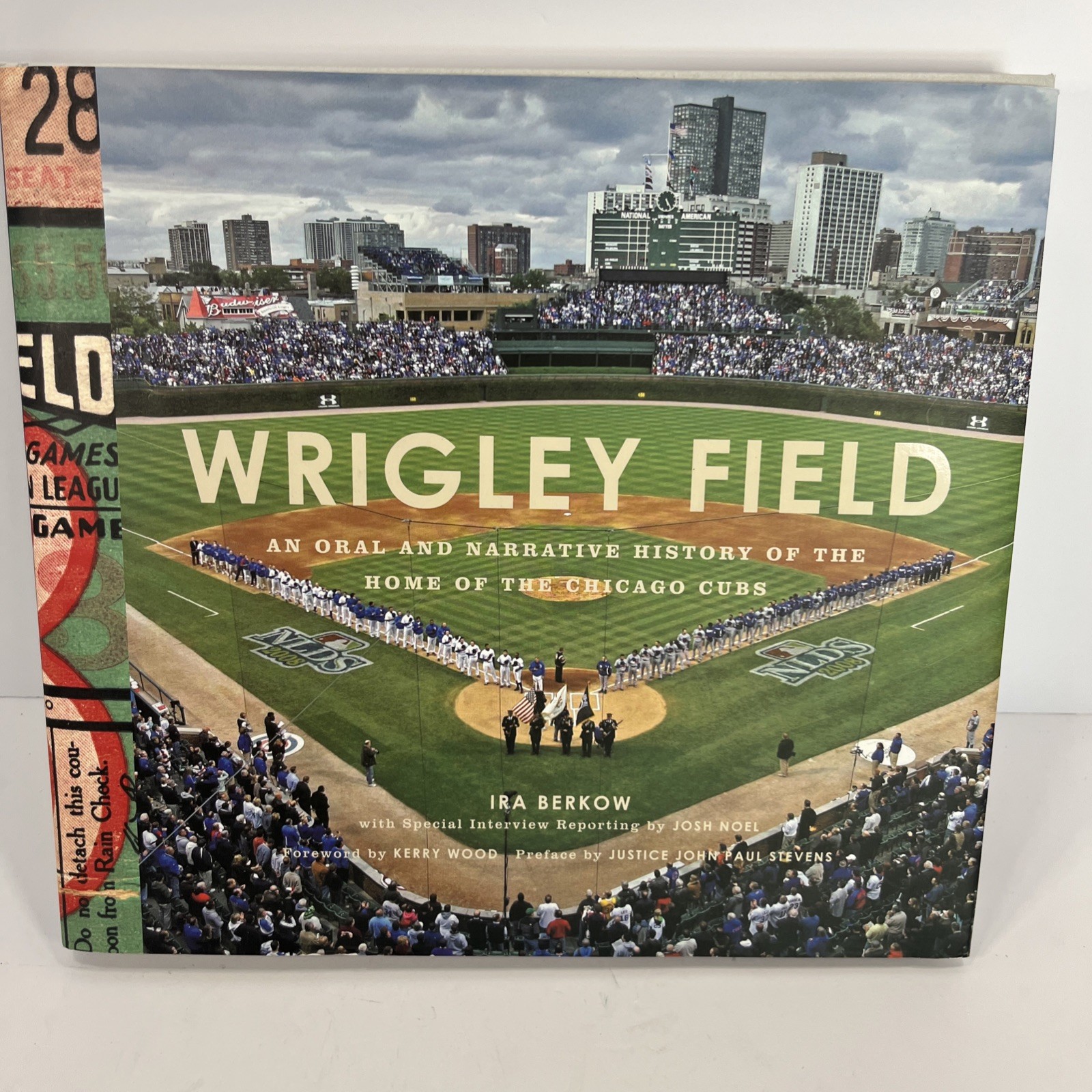 Wrigley Field : An Oral and Narrative History of the Home of the Chicago Cubs by