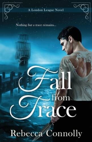 Fall From Trace (London League, Book 5) – Paperback By Connolly, Rebecca – GOOD