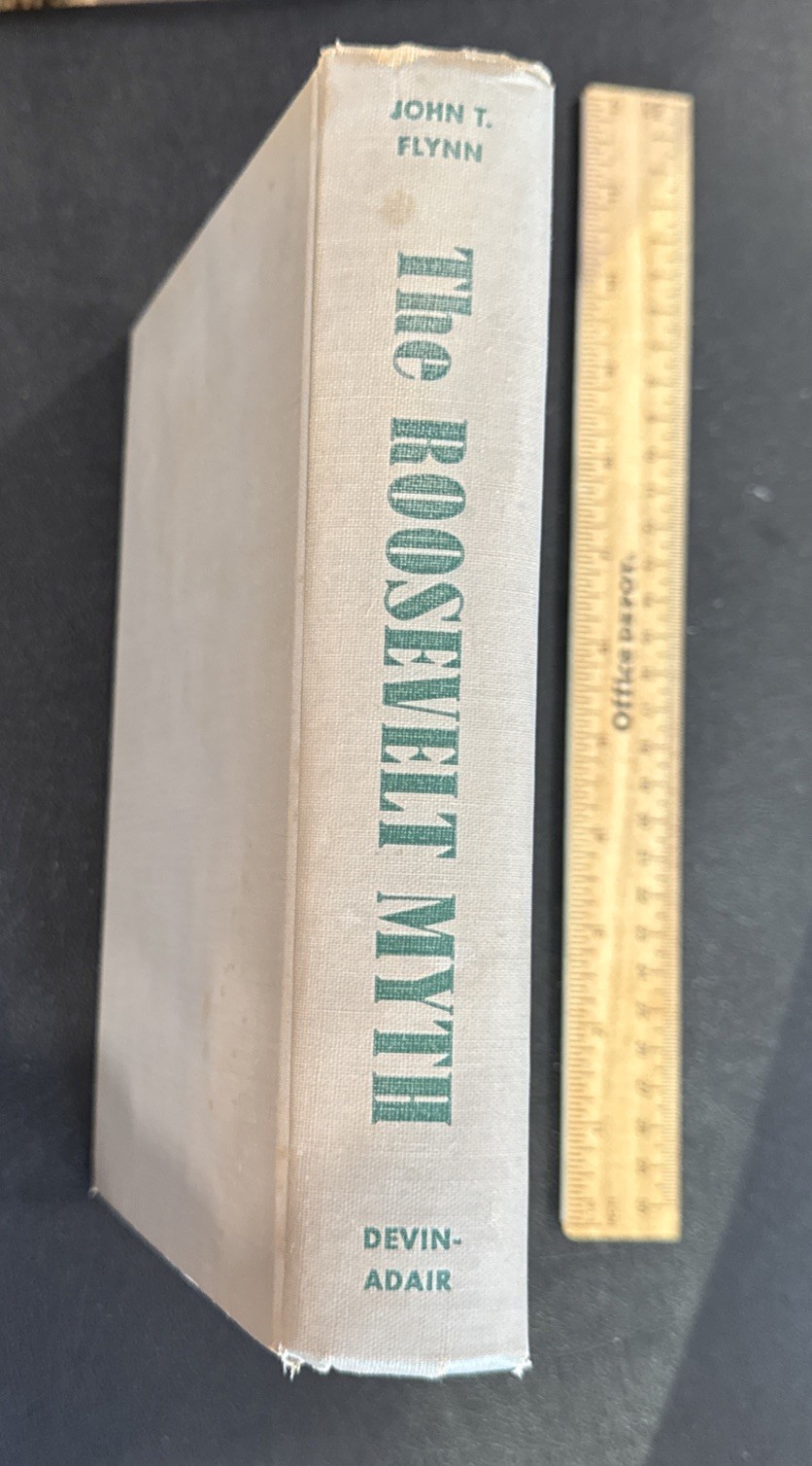The Roosevelt Myth 1948 by John T Flynn Hardcover 438 pages