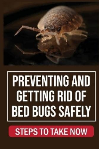 Isreal Jaussi Preventing And Getting Rid Of Bed Bugs Safely (Paperback)