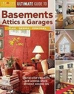 Ultimate Guide to Basements, Attics & Garages: Plan, Design, Remodel: Step-B…
