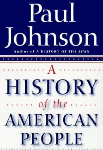 A History of the American People – Hardcover By Johnson, Paul – ACCEPTABLE