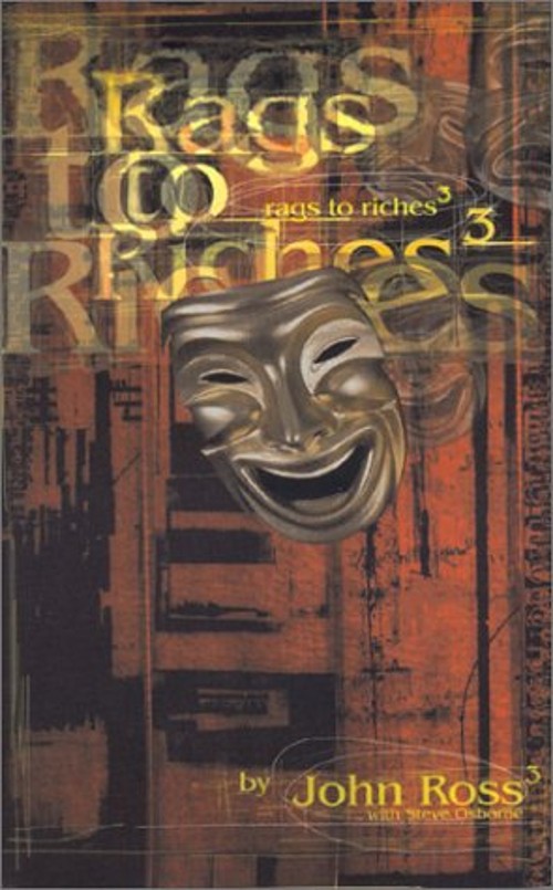 Rags to Riches to Rags to Riches : The John Ross Story Paperback