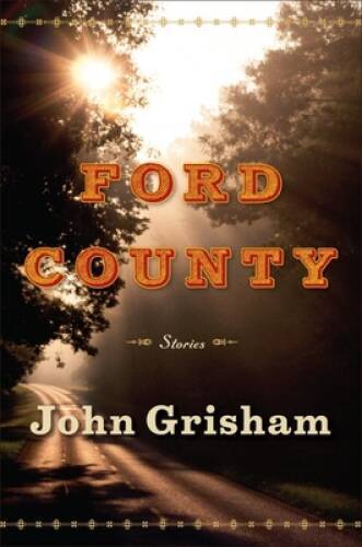 Ford County: Stories – Hardcover By Grisham, John – GOOD