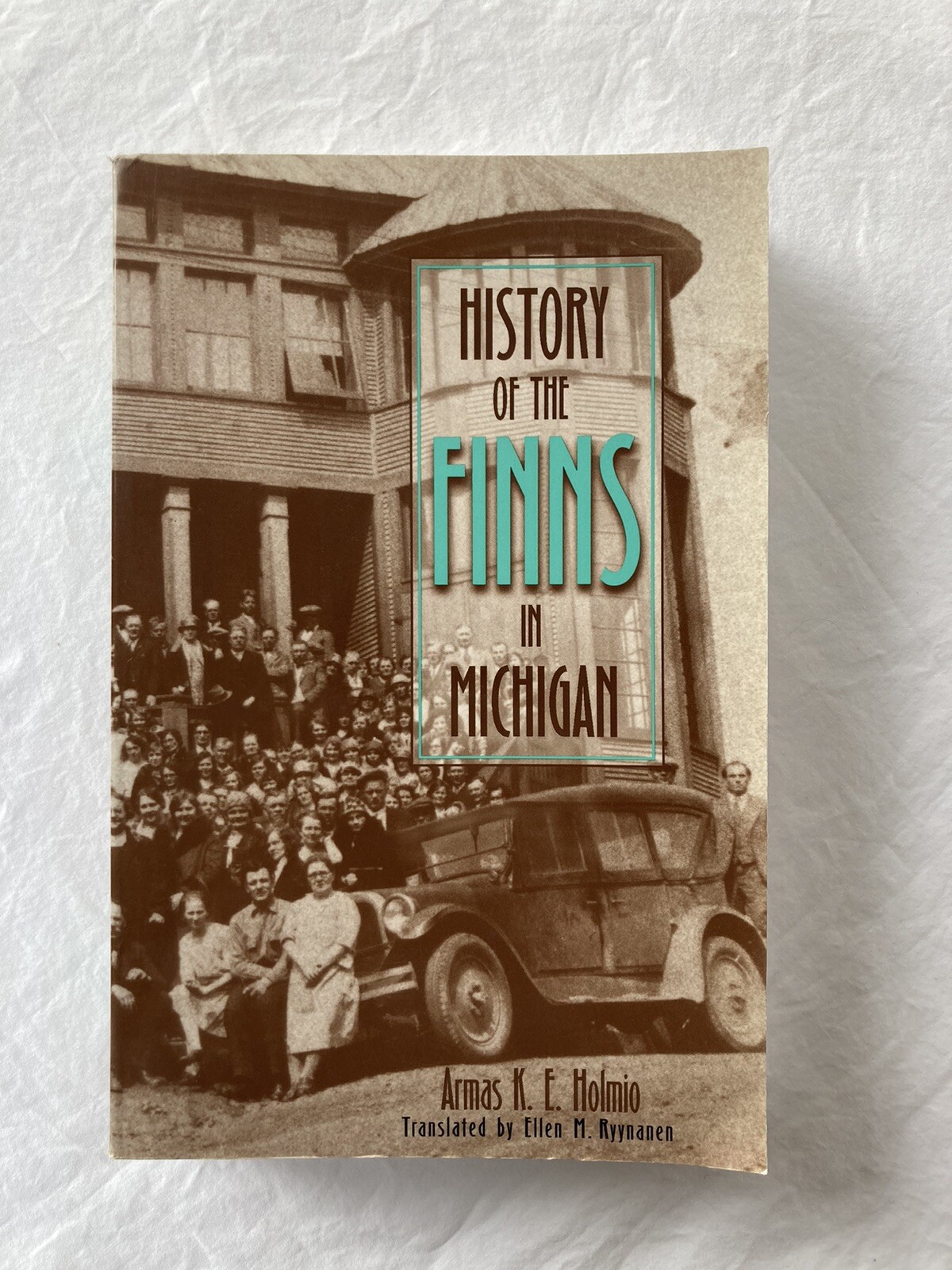 History of the Finns in Michigan – Armas Holmio trans. Ryynanen 2001 Paperback