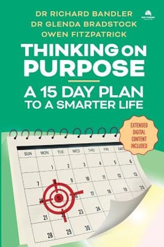 Thinking on Purpose: A 15 Day Plan to a Smarter Life by Richard Bandler: Used