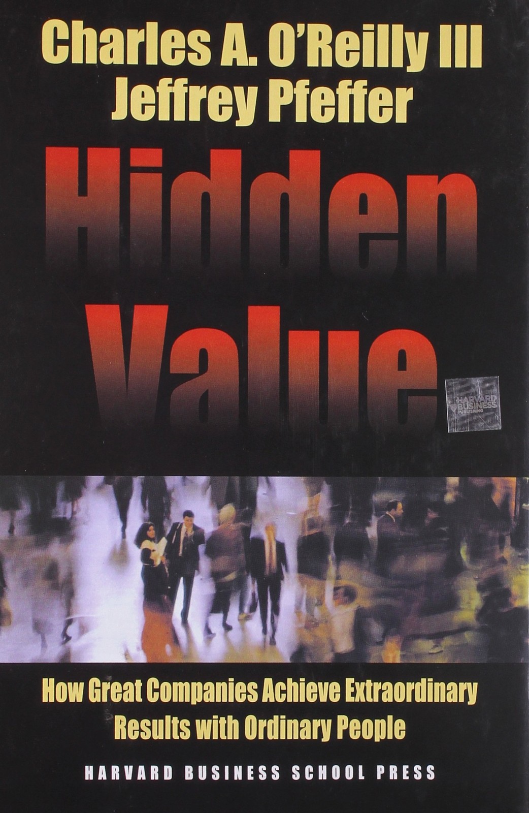 Hidden Value: How Great Companies Achieve Extraordinary Results with Ordinar…