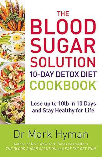 The Blood Sugar Solution 10-Day Detox Diet Cookbook: Lose up to 10lb – VERY GOOD