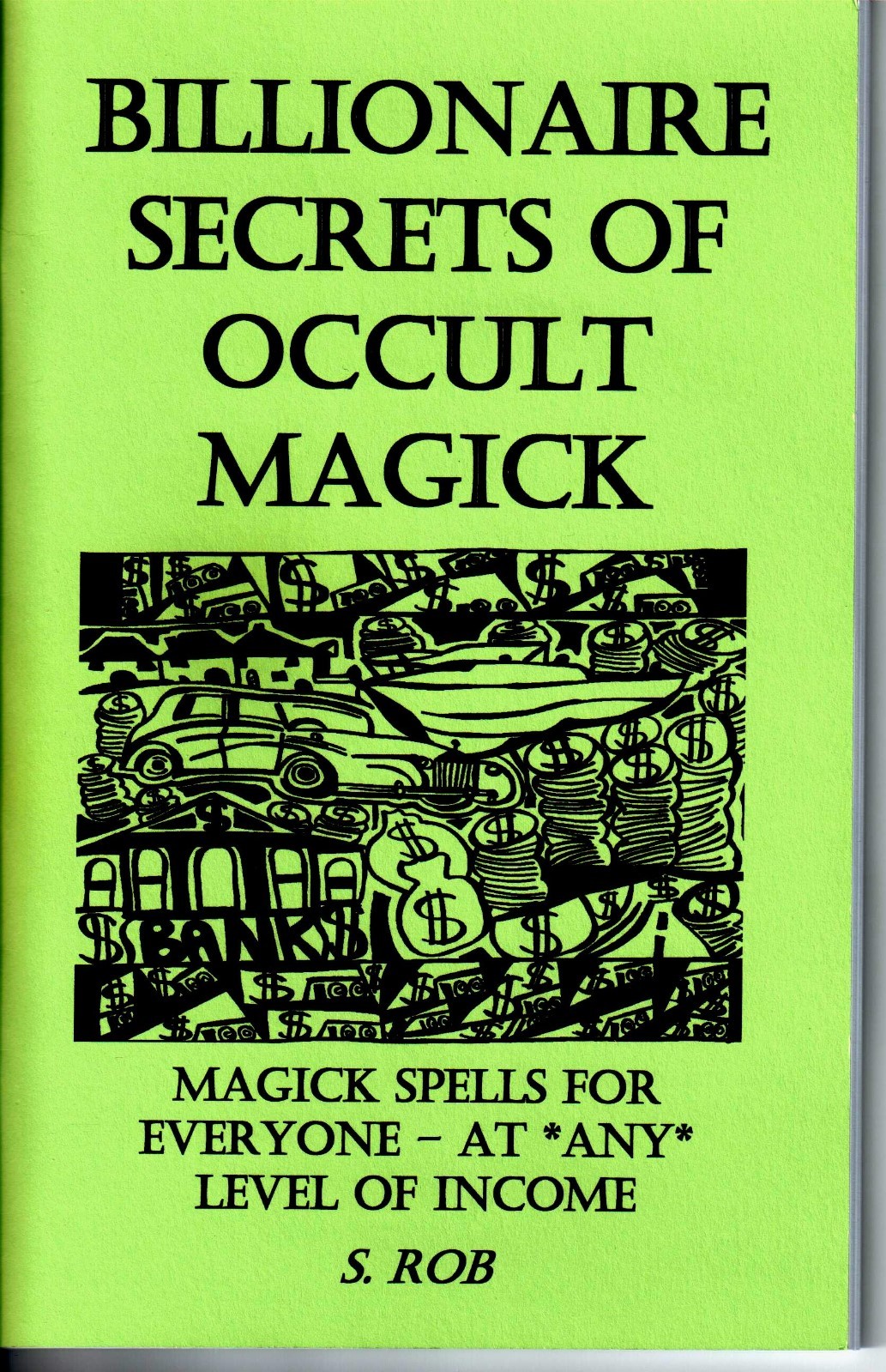 BILLIONAIRE SECRETS OF OCCULT MAGICK book by S. Rob money magic