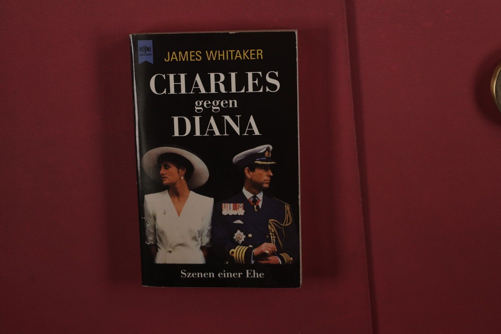 401767 James Whitaker CHARLES GEGEN DIANA Wilhelm Heyne Verlag Szenen einer Ehe