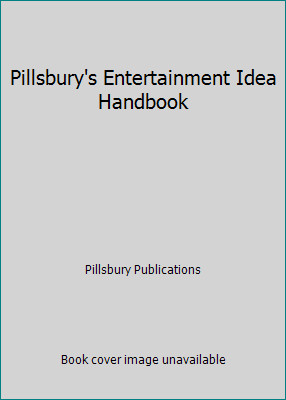 Pillsbury’s Entertainment Idea Handbook by Pillsbury Publications
