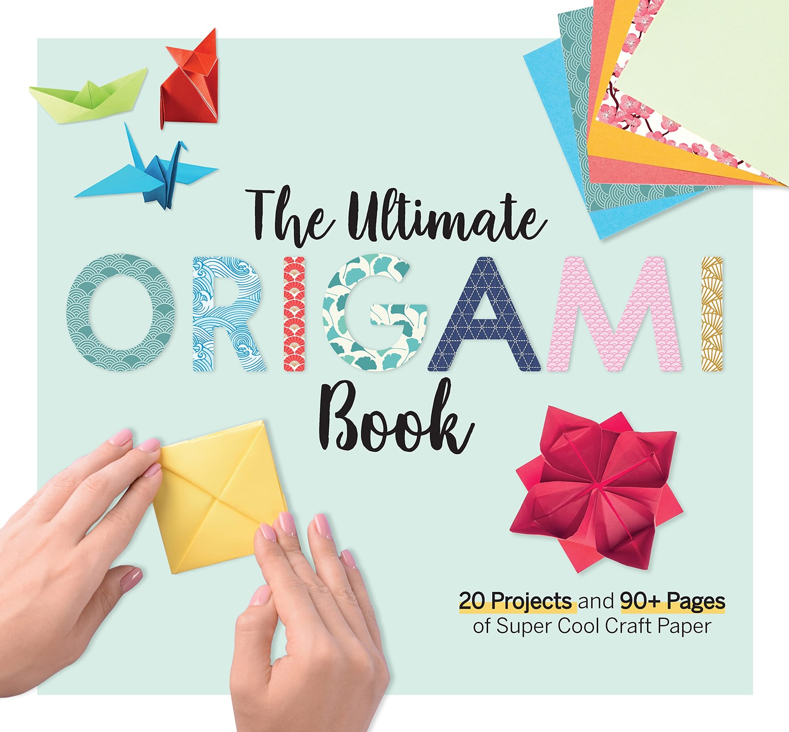 The Ultimate Origami Book: 20 Projects and 90+ Pages of Super Cool Craft Pap…