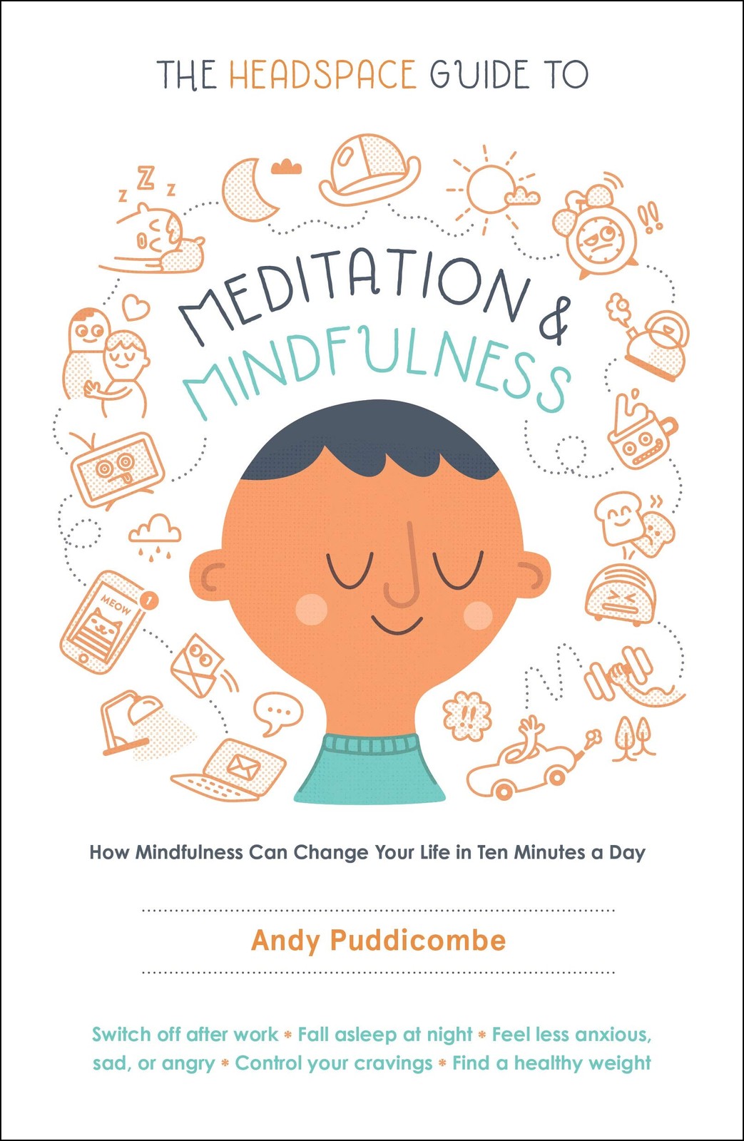 The Headspace Guide to Meditation and Mindfulness: How Mindfulness Can Chang…