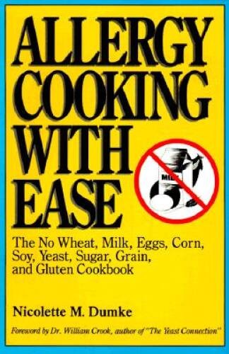 Allergy Cooking with Ease: The No Wheat, Milk, Eggs, Corn, Soy, Yea – ACCEPTABLE