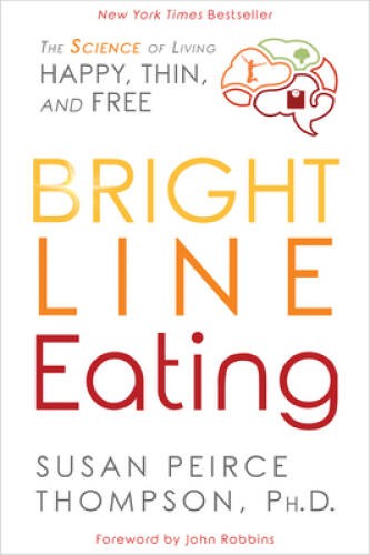 Bright Line Eating: The Science of Living Happy, Thin & Free – Paperback – GOOD
