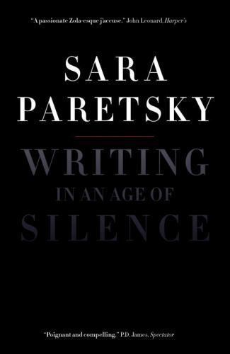 Writing in an Age of Silence – paperback, 1844673774, Sara Paretsky