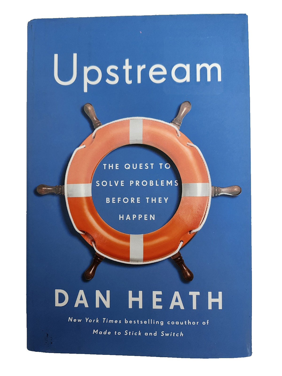 Upstream: The Quest To Solve Problems Before They Happen by Dan Heath Hardcover