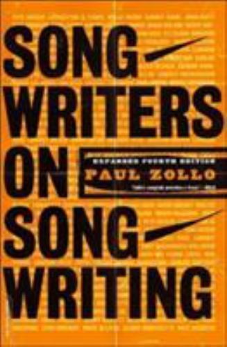 Songwriters on Songwriting : Revised and Expanded by Paul Zollo (2003, Trade…