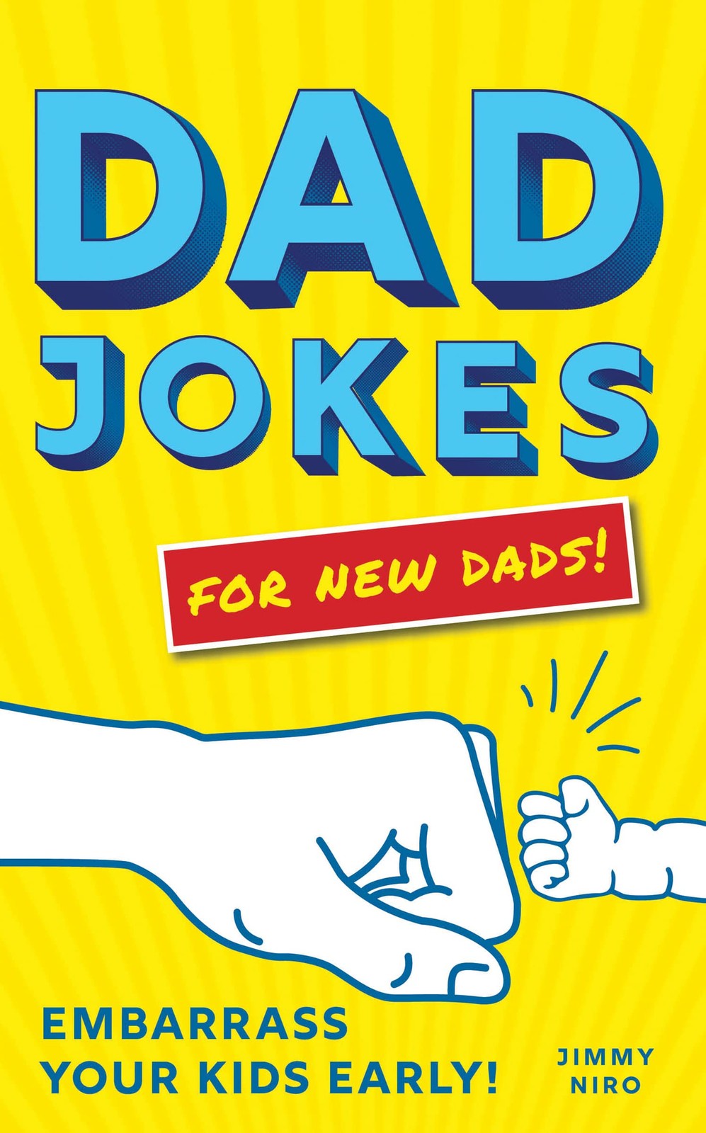 Dad Jokes for New Dads: The Ultimate New Dad Father’s Day Gift to Embarrass …